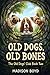 Old Dogs, Old Bones by Madison Boyd