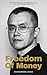 Freedom of Money: A Memoir of Protecting Users, Resilience, and the Founding of Binance