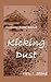 Kicking Dust (Swallow Road Ranch)