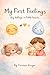 My First Feelings: helping little ones understand big feelings (Karmelas cozy baby collection)