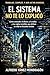 El Sistema no te lo explicó: Cómo entender el dinero, el crédito y las reglas invisibles que definen tu vida en Estados Unidos (No te lo explicaron nº 1) (Spanish Edition)