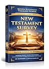 NEW TESTAMENT SURVEY: A Structured Course on the Gospels, Early Church, and Apostolic Teachings (Theology Certificate Study Series)