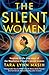 The Silent Women Inspired by the true story of the Manhattan Project’s secret women by Tara Lynn Masih