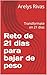 Reto de 21 dias para bajar de peso : Transformate en 21 dias (Spanish Edition)