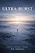 Ultra Burst: The Signal That Outlasts Us - Book 5 (The Threshold Series 4)