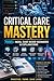 Critical Care Mastery: 7000+ MCQs, Case-Based Scenarios & Explanations