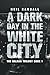 A Dark Day in the White City (The Balkan Trilogy Book 1)
