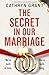 The Secret in Our Marriage: A completely addictive psychological thriller full of heart-racing twists