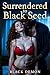 Surrendered to Black Seed (...