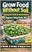 Grow Food Without Soil: Hydroponic Herbs for Small Kitchens: Beginner Setup Under $50 (Fresh, Fast & Space-Saving Indoor Gardening)