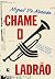 Chame o ladrão (Portuguese Edition)
