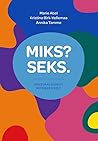 Miks? Seks. Seksu...