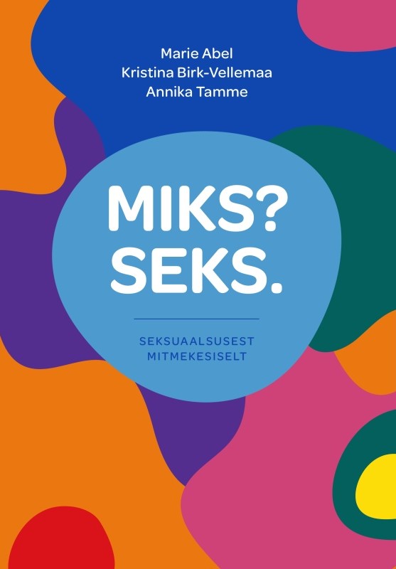 Miks? Seks. Seksuaalsusest mitmekesiselt
