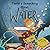 There's Something About Water