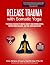 Release Trauma with Somatic Yoga by Kate-Nirlipta O'Leary