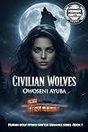 Civilian Wolves: ...