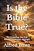 Is the Bible True?: The Com...