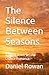 The Silence Between Seasons...