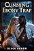 Cunning Ebony Trap