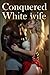 Conquered White Wife