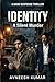 IDENTITY - A Silent Murder: The truth he himself was unaware of