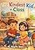 The Kindest Kid in Class: A Story About Kindness, Friendship, and Making a Difference