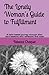 The Lonely Woman's Guide to Fulfillment: A faith-based journey through life's hard seasons with reflection and hope