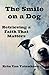 The Smile on a Dog: Retrieving a Faith That Matters