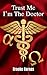 Trust Me, I'm The Doctor: U...