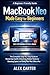 MacBook Neo Made Easy for Beginners: The Complete Step-by-Step Guide to Mastering macOS, Unlocking Hidden Features, Boosting Speed, and Using Your Mac Like a Pro