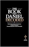 The Book of Daniel Decoded: Broken Down Sentence by Sentence in Today’s Language from the KJV of the Bible (Breaking Down the Bible | A ... of the Bible Books into Modern English 31)