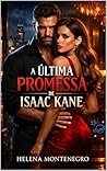 A Última Promessa de Isaac Kane: Ela nasceu na família errada. Ele jurou nunca mais matar. (Portuguese Edition)