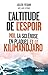 L'altitude de l'espoir: Moi, la sclérose en plaques et le Kilimandjaro (French Edition)