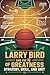 Larry Bird and the IQ of Greatness: Strategy, Skill, and Grit