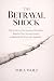 THE BETRAYAL SHOCK: How to ...
