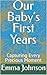 Our Baby’s First Years: Capturing Every Precious Moment