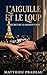 L'Aiguille et le Loup: Dans la mode parisienne, la beauté est une arme. Et Léa vient d'en croiser le propriétaire. (French Edition)