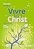 Vivre en Christ: 100 médita...