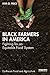Black Farmers in America: Fighting for an Equitable Food System (Earthscan Food and Agriculture)