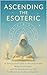 Ascending the Esoteric: A Structured Guide to ascension thru Magickal Rituals and the Introduction to TZS Tri-Planetary Zodiacal System