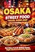 OSAKA STREET FOOD TRAVEL GU...
