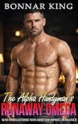 The Alpha Handyman’s Runaway Omega