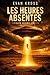 Les Heures Absentes (French Edition)
