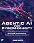 Agentic AI for Cybersecurit...