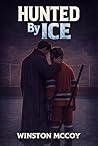 Hunted by Ice: A MM Hockey Dark Billionaire Crime Romance (THE ICE CAGE TRILOGY Book 1)