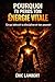 Pourquoi tu perds ton énergie vitale: Ce qui détruit ta discipline et ton pouvoir (French Edition)