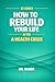 How to Rebuild Your Life After a Health Crisis ($5 Series)