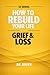 How to Rebuild Your Life After Grief and Loss ($5 Series)