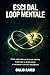 Esci dal loop mentale: Come smettere di pensare troppo, lasciare il rimuginio e decidere con più chiarezza (La Mente Ritrovata) (Italian Edition)