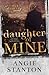 Daughter of Mine by Angie Stanton